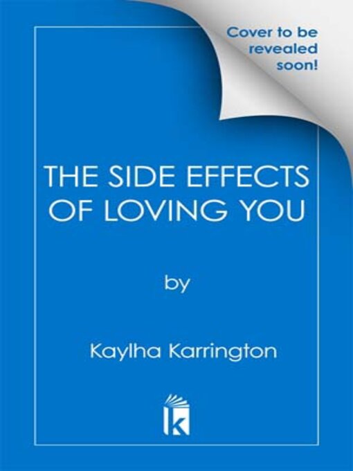 Title details for The Side Effects of Loving You by Kaylha Karrington - Available